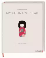 My Culinary Ikigai Sterneküche auf Schloss Elmau Fine Dining mit den Gourmetrezepten von Christo