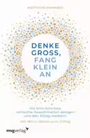 Denke Groß, Fang Klein an