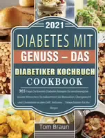 Diabetes mit Genuss das Diabetiker Kochbuch 365 Tage die Besten Diabetes Rezepte für Ernährungs