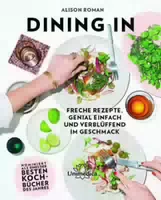 Dining in Freche Rezepte Genial Einfach und Verblüffend im Geschmack
