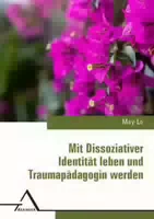 Mit Dissoziativer Identita T Leben und Traumapa Dagogin Werden