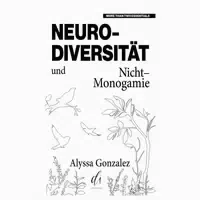 Neurodiversität und Nicht Monogamie 1 st