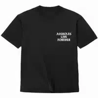 Assholes Live Forever T Shirt