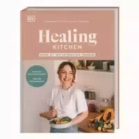 Healing Kitchen – Gesund mit Anti Entzündlicher Ernährung 1 st