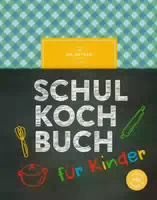 Das Dr Oetker Schulkochbuch Für Kinder