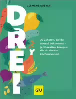 Drei 20 Zutaten, die Du Überall Bekommst Je 3 Kreative Rezepte, die Du Daraus Kochen Kannst: De