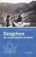 Dzogchen – der Ursprüngliche Zustand