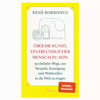 Über die Kunst, ein Freundlicher Mensch zu Sein 1 st