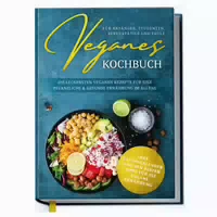 Veganes Kochbuch für Anfänger, Studenten, Berufstätige