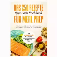 Das 250 Rezepte Low Carb Kochbuch Für Meal Prep 1 St