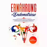 Ernährung Bei Endometriose: 50 Rezepte Gegen 1 St