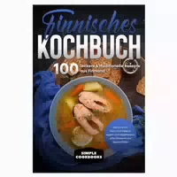 Finnisches Kochbuch: 100 Leckere & Traditionelle Rezepte 1 St