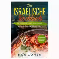 Das Israelische Kochbuch: Die Leckersten Rezepte Aus 1 St