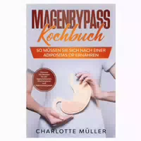 Magenbypass Kochbuch: So Müssen Sie Sich Nach Einer 1 St