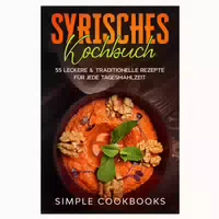 Syrisches Kochbuch: 55 Leckere & Traditionelle 1 St