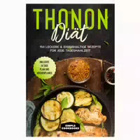 Thonon Diät: 150 Leckere & Eiweißhaltige Rezepte Für 1 St