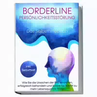 Borderline Persönlichkeitsstörung Das Selbsthilfebuch:
