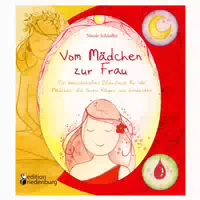 Vom Mädchen zur Frau ein Märchenhaftes Bilderbuch für