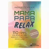 Mama Papa Relax 110 Tipps für Mehr Me Time, Mentale 1 st