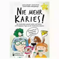 Nie Mehr Karies! wie Kinderzähne Gesund Werden und 1 st