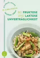 Einfach Essen – Leichter Leben mit Fruktose und Laktoseunverträglichkeit