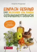 Einfach Gesund Das Hildegard Von Bingen Gesundheitsbuch Mit Der Heilkraft Der Natur Krankheiten