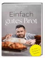 Einfach Gutes Brot 25 Teige 50 Brote Und Brötchen