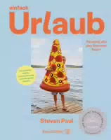 Einfach Urlaub Rezepte, die den Sommer Feiern
