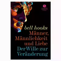 Männer, Männlichkeit Und Liebe