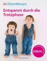 Eltern Wissen Entspannt durch die Trotzphase