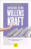 Entdecke Deine Willenskraft