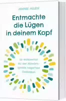 Entmachte Die Lügen In Deinem Kopf