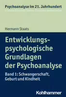 Entwicklungspsychologische Grundlagen der Psychoanalyse