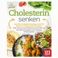 Cholesterin Senken: Das Xxl Cholesterin Kochbuch Mit 123