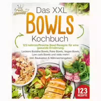 Das Xxl Bowls Kochbuch 123 Nährstoffreiche Bowl 1 St