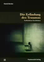 Die Erfindung des Traumas