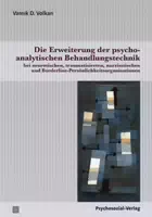 Die Erweiterung der Psychoanalytischen Behandlungstechnik