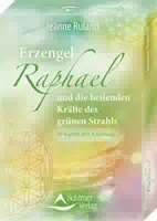 Erzengel Raphael – Heilorakel Segensvolle Impulse für Dein Tägliches Sein