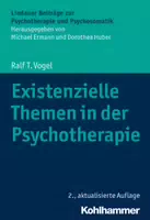 Existenzielle Themen in der Psychotherapie