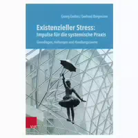 Existenzieller Stress: Impulse für die Systemische Praxis 1 st