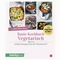 Mein Zaubertopf Mixt! Basis Kochbuch Vegetarisch