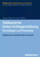 Fallbasierte Unterrichtsgestaltung Grundlagen und Konzepte