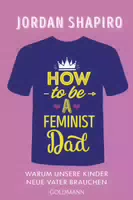 How To Be A Feminist Dad