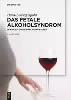 Das Fetale Alkoholsyndrom im Kindes und Erwachsenenalter