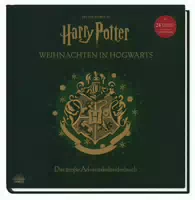 Aus den Filmen zu Harry Potter: Weihnachten in Hogwarts: das Große Adventskalenderbuch mit 24 Wei