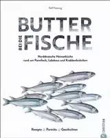 Fisch Kochbuch – Butter Bei Die Fische! Norddeutsche Heimatküche Rund Um Pannfisch, Labskaus Und