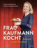 Frau Kaufmann Kocht Rezepte ohne Firlefanz