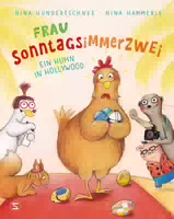 Frau Sonntagsimmerzwei ein Huhn in Hollywood