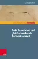 Freie Assoziation Und Gleichschwebende Aufmerksamkeit