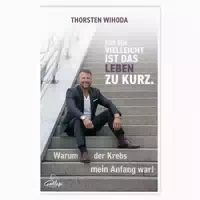 Für ein Vielleicht Ist das Leben zu Kurz
